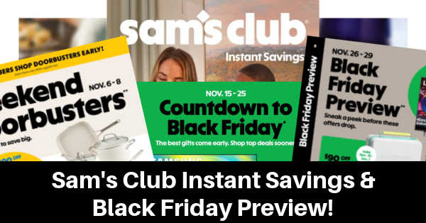 Sam’s Club Instant Savings (10/28/26 - 11/29/26) & Black Friday Preview!